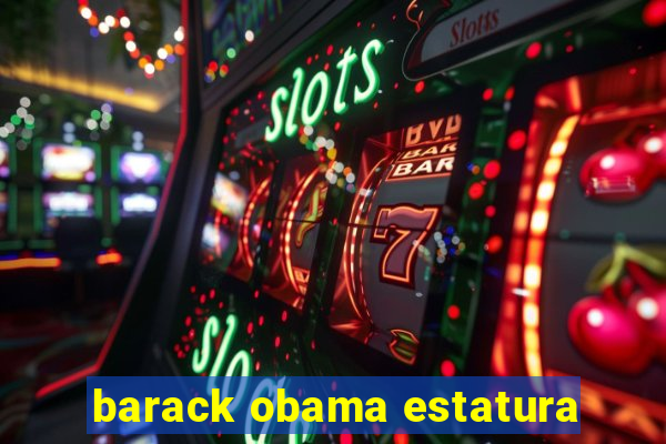 barack obama estatura